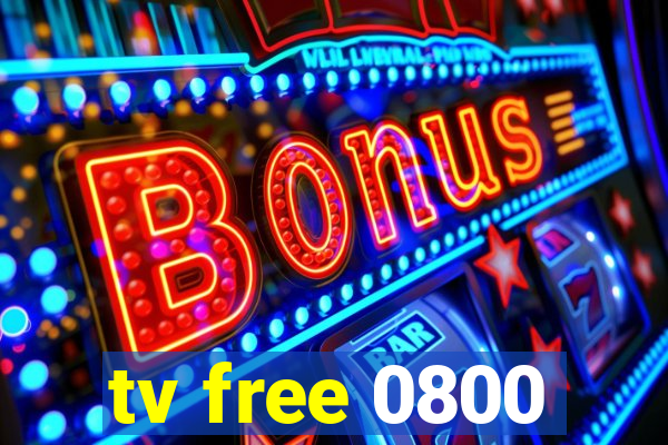 tv free 0800